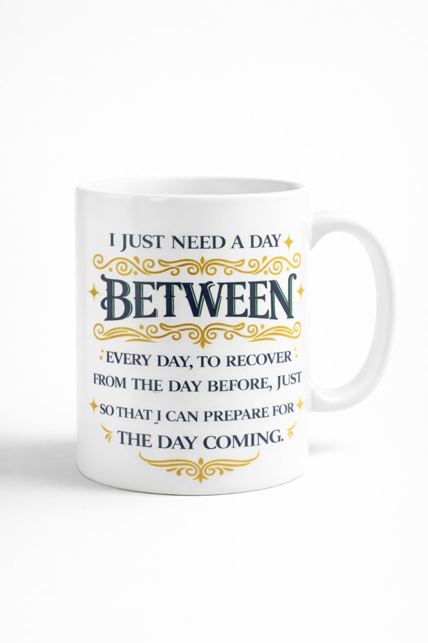 Between Every Day Quote Mug – Motivational Coffee Cup