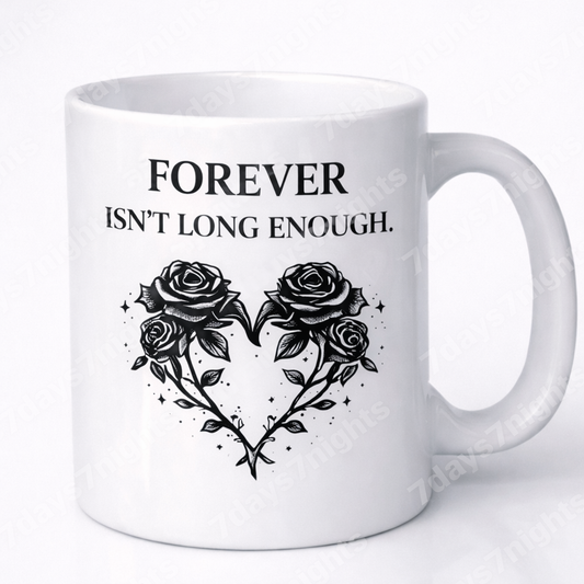 Romantic rose heart mug with text Forever Isn’t Long Enough