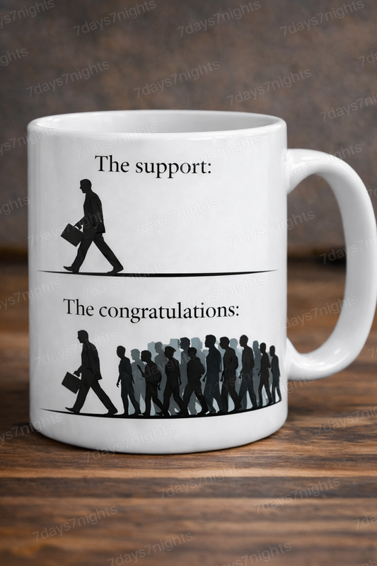 Motivational coffee mug showing the difference between support and congratulations.